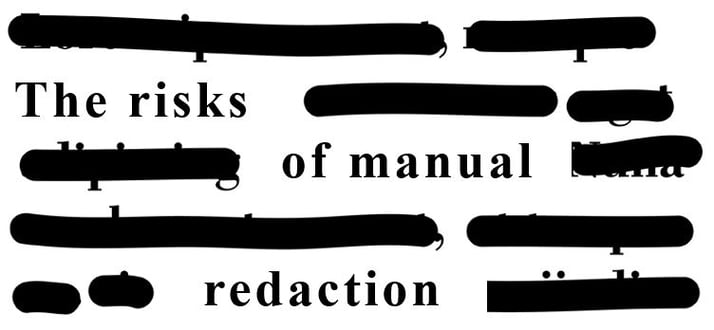 The Risks of Manual Redaction